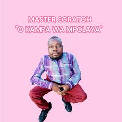 O KAMPA WA MPOLAYA (feat. Master scratch)