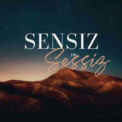 Sensiz ve Sessiz