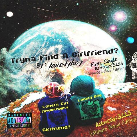 Tryna Find A Girlfriend?