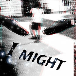 I Might (feat. Scooterlykes)