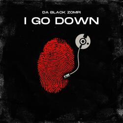 i go down