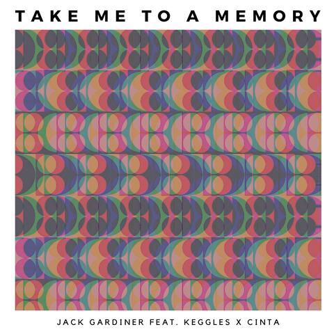 Take Me to a Memory (feat. Keggles & Cinta)