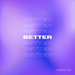 Better