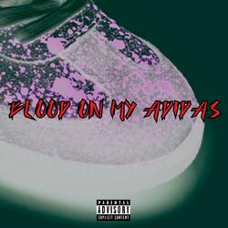 Blood On My Adidas