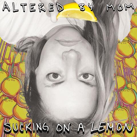 Sucking on a Lemon