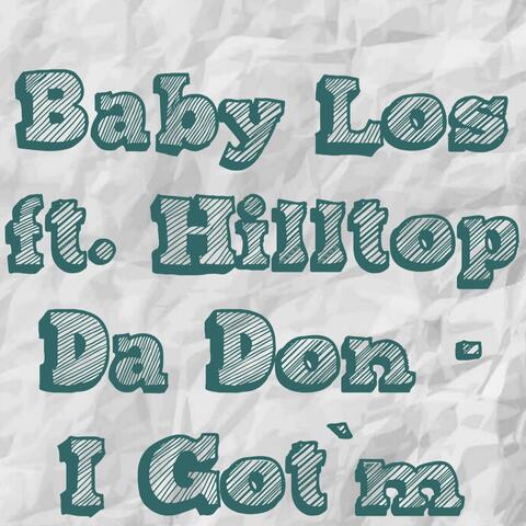 I Got'm (feat. Hilltop Da Don)