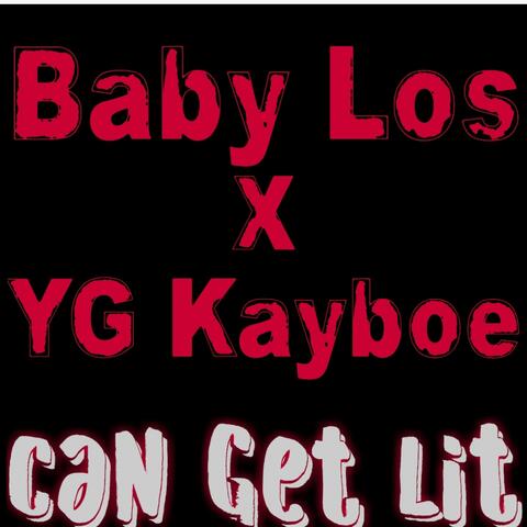 Can Get Lit (feat. YG Kayboe)