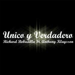Único y verdadero (feat. Anthony Klaysson & Richard Bobadilla) (REMIX)