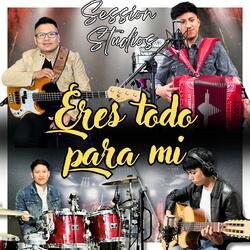 Eres todo para Mi (Studio Sessions)