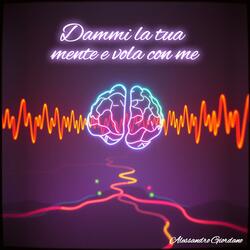 Dammi la tua mente e vola con me