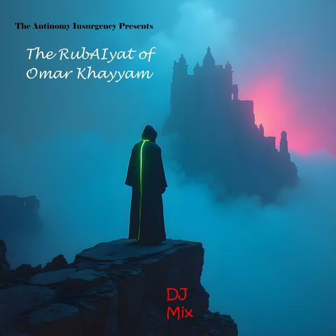 The RubAIyat of Omar Khayyam (DJ Mix)