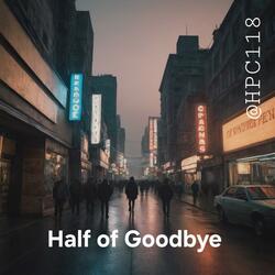 Half of Goodbye