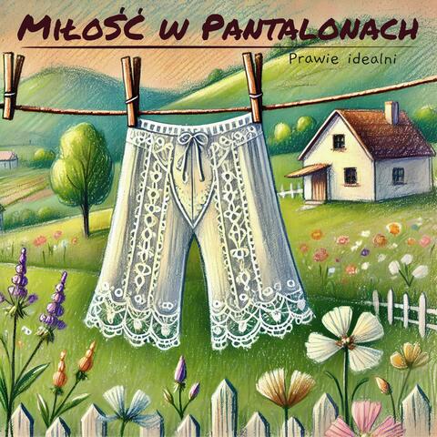 Miłość w pantalonach (Radio Edit)