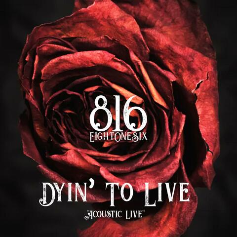 Dyin' To Live (Acoustic Live)