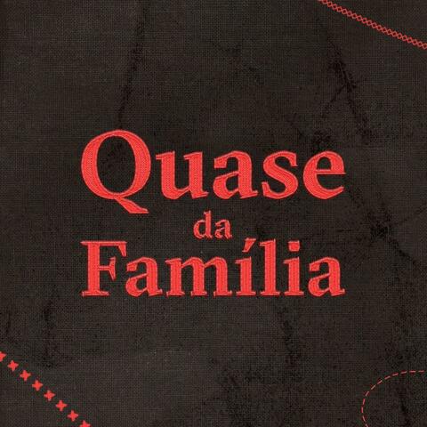Quase da Família
