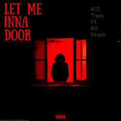 Let Me Inna Door (feat. RG Draco)