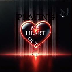 Playing My Heart Out