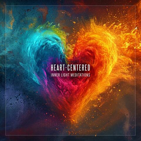 Heart-Centered: Inner Light Meditations