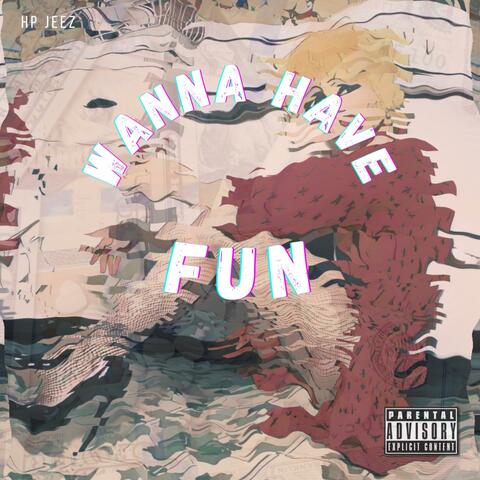 Wanna Have Fun