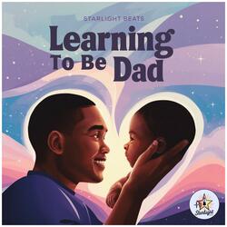 Learning To Be Dad