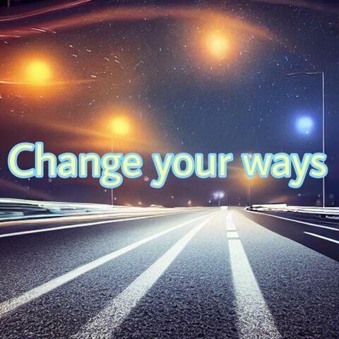 Change your ways