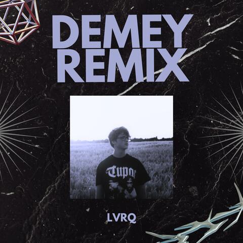 Demey (feat. Jeremy Ragheb) [LVRQ Remix]