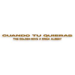 Cuando tu quieras (feat. Erick Albert)