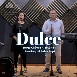 Dulce (feat. Jorge Chávez Alarcón & Ana Raquel Sulca Popi)