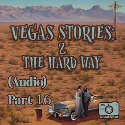 2 The Hard Way Audio, Pt. 16