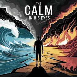 the calm in his eyes