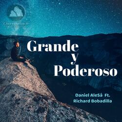 Grande y poderoso (feat. Daniel AleSá & Richard Bobadilla)
