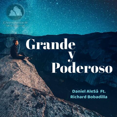 Grande y poderoso (feat. Daniel AleSá & Richard Bobadilla)
