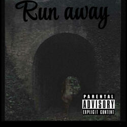 RUN AWAY