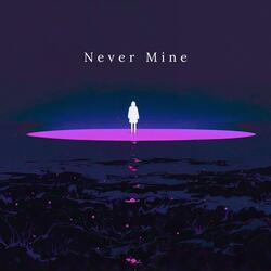 Never Mine