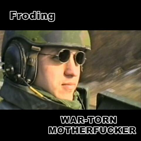War-Torn Motherfucker