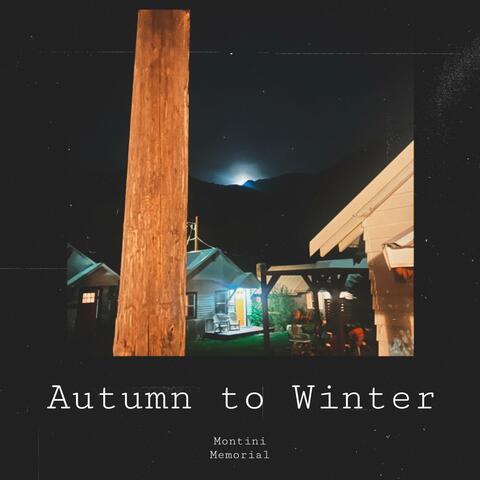 Autumn to Winter
