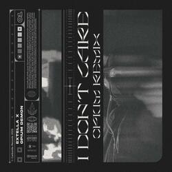 I Don't Care (Opium Remix)
