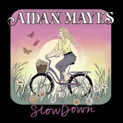 Slow Down