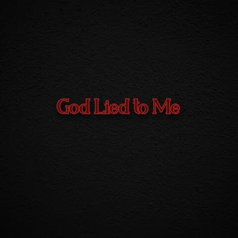 God Lied to Me
