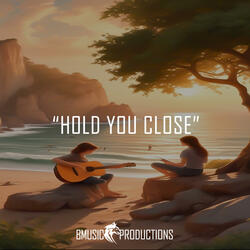 Hold You Close