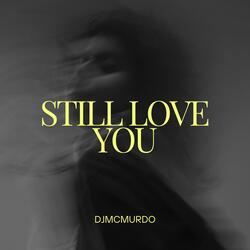 Still Love You