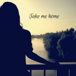 Take me home