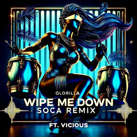 Wipe Me Down (Soca Refix)