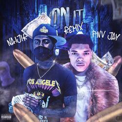 ON IT Remix (feat. PNV Jay) (Remix)