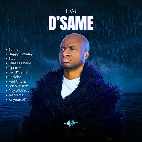 I AM D'SAME