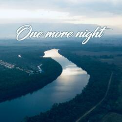 One more night
