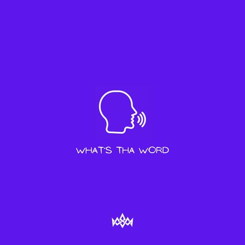 What's Tha Word