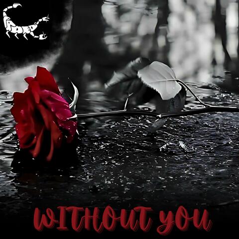 WITHOUT YOU