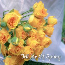 Tell Me Of Spring