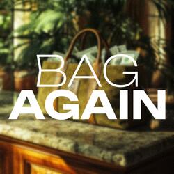 BAG AGAIN